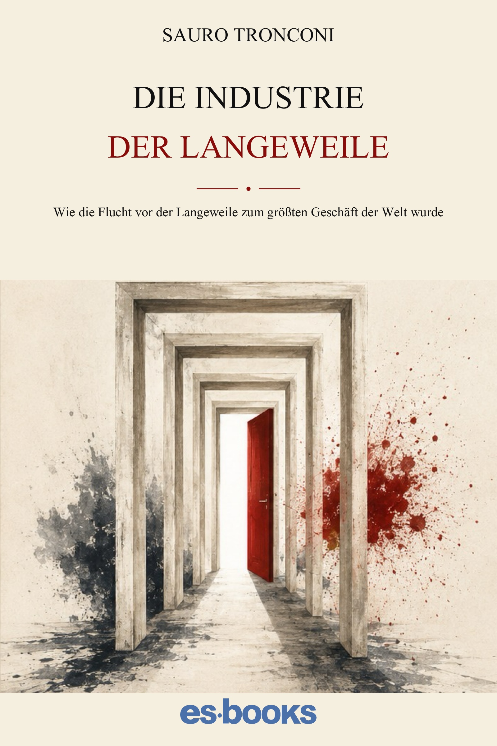 DIE INDUSTRIE DER LANGEWEILE